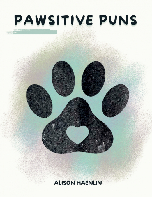 PAWSITIVE PUNS