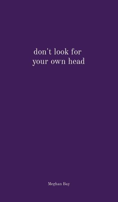 don’t look for  your own head