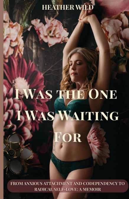 I Was the One I Was Waiting For