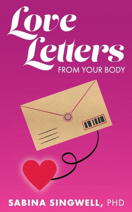 Love Letters From Your Body