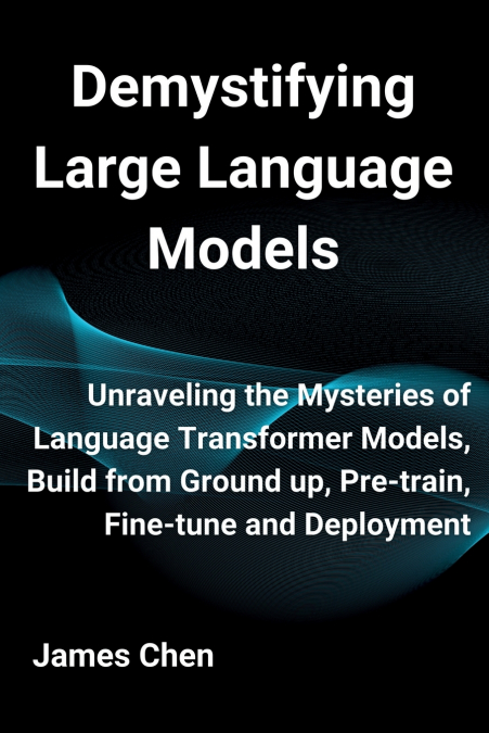 Demystifying Large Language Models