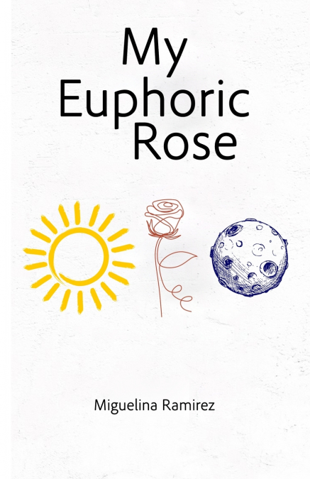 My Euphoric Rose