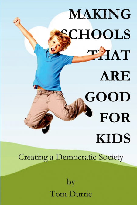 Making Schools That Are Good For Kids