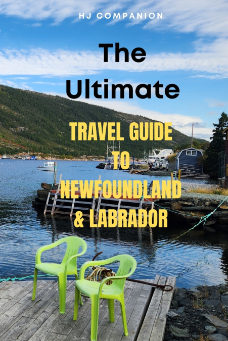 The Ultimate Travel Guide to Newfoundland & Labrador