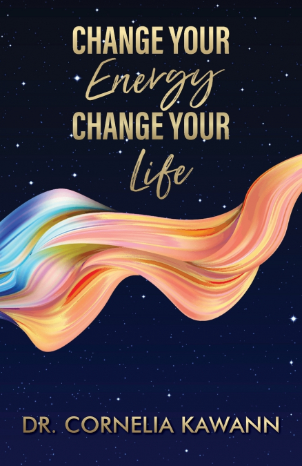 Change Your Energy - Change Your Life
