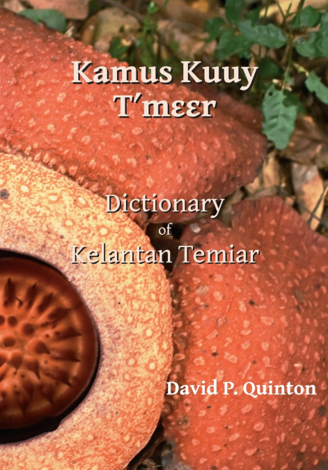 Kamus Kuuy Tʹmɛɛr - Dictionary of Kelantan Temiar