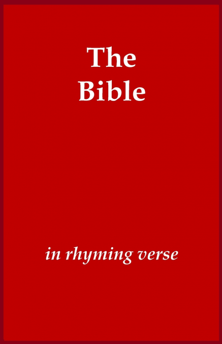 The Bible in Rhyming Verse