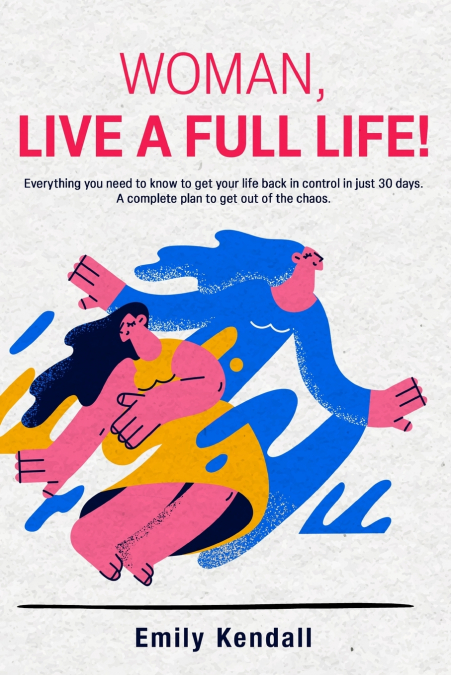 Woman, live a full life!