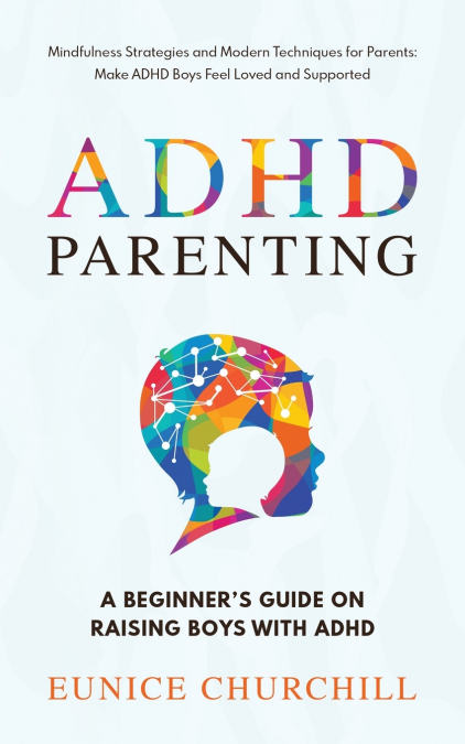 ADHD Parenting   A Beginner’s Guide on Raising Boys with ADHD