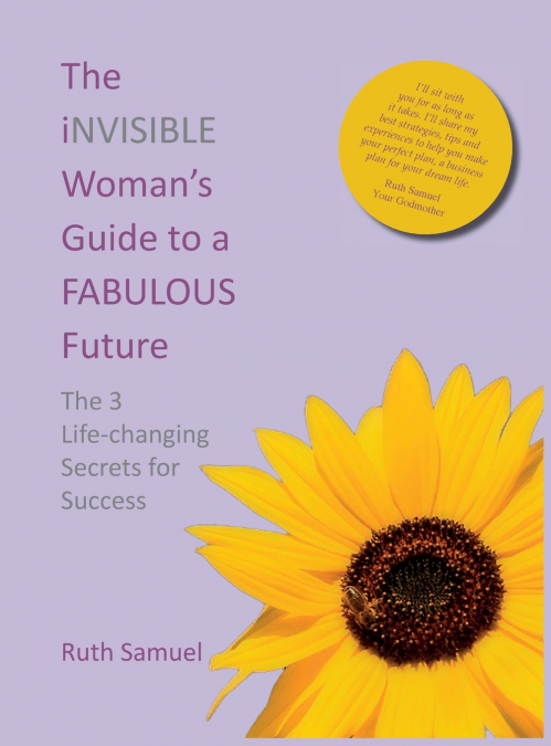 The invisible Woman’s Guide to a FABULOUS Future