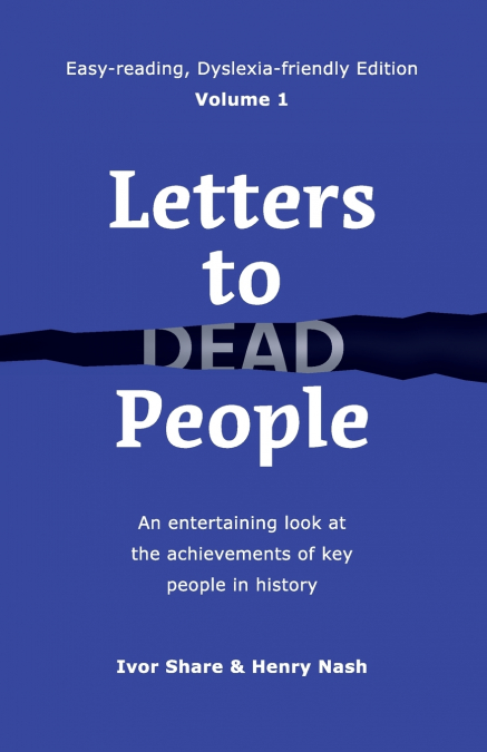 Letters to Dead People (Dyslexia-friendly Edition, Volume 1)