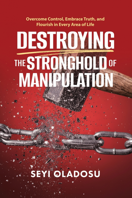 Destroying the Stronghold of Manipulation