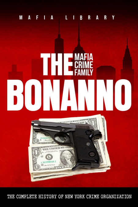The Bonanno Mafia Crime Family