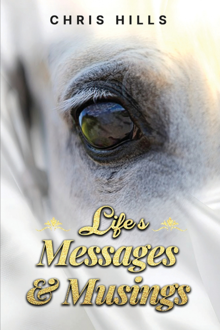 Life’s Messages and Musings