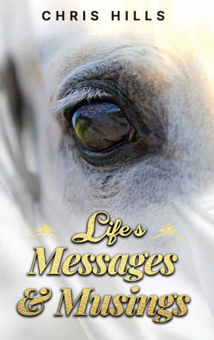 Life’s Messages and Musings