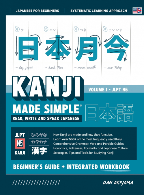 Learning Kanji for Beginners - Textbook and Integrated Workbook for Remembering Kanji | Learn how to Read, Write and Speak Japanese