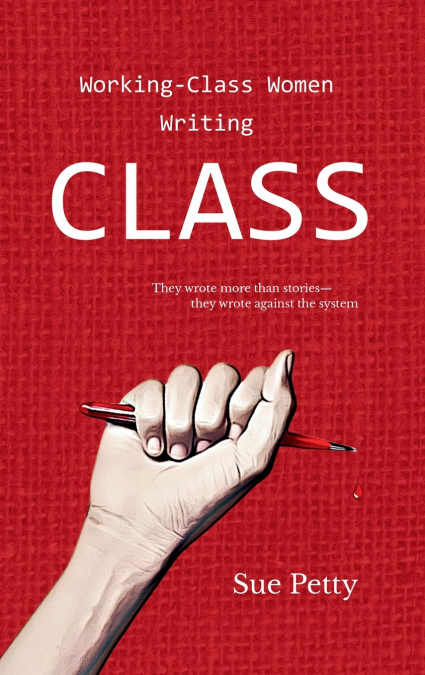 Working Class Women Writing CLASS