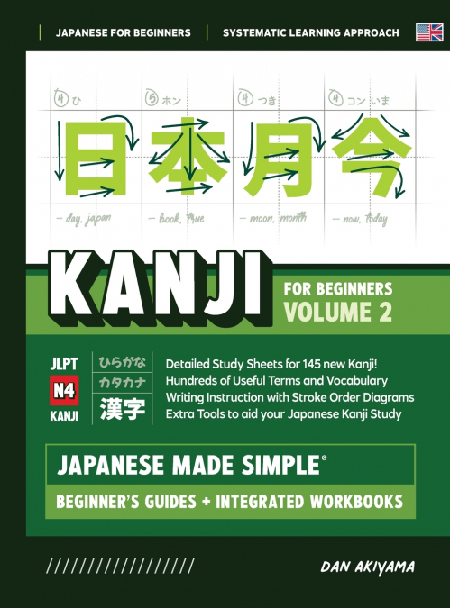 Japanese Kanji for Beginners - Volume 2 | Textbook and Integrated Workbook for Remembering JLPT N4 Kanji | Learn how to Read, Write and Speak Japanese