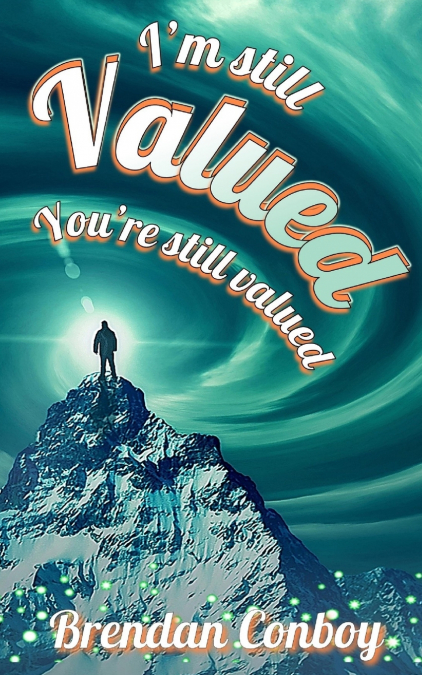 I’m Still VALUED - You’re still vallued