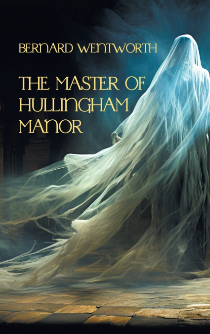The Master of Hullingham Manor (Nezu Press Classics)