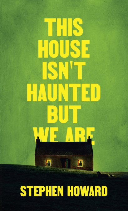 This House Isn’t Haunted But We Are
