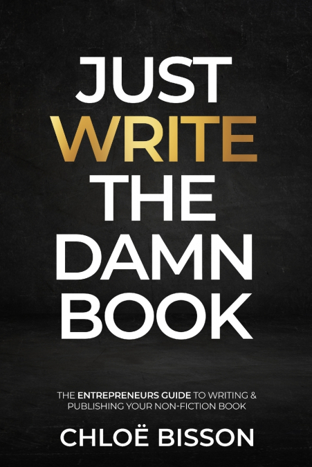 Just Write The Damn Book
