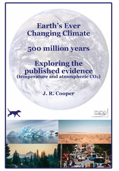 Earth’s Ever Changing Climate - 500 million years - Exploring the published evidence