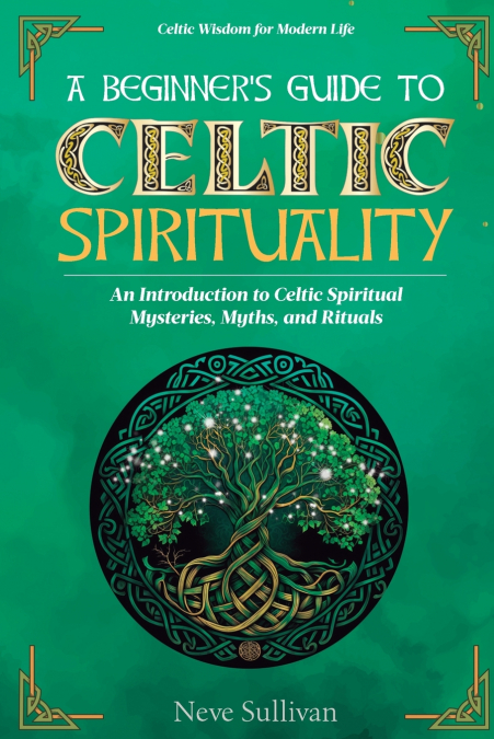 A Beginner’s Guide to Celtic Spirituality