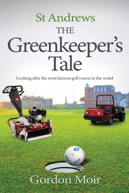 St Andrews - The Greenkeeper’s Tale