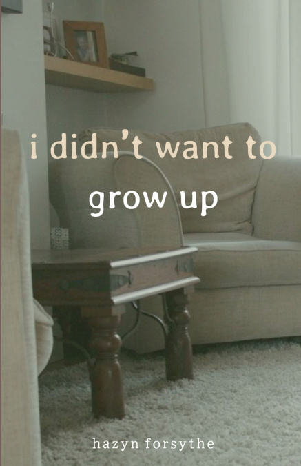 i didn’t want to grow up