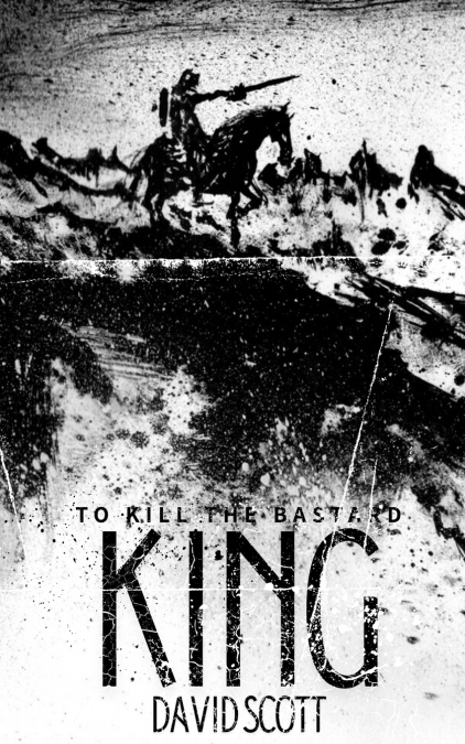 To Kill the Bastard King