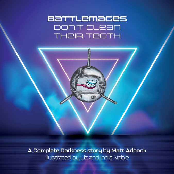 Battlemages Don’t Clean Their Teeth