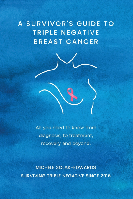 A Survivor’s Guide to Triple Negative Breast Cancer