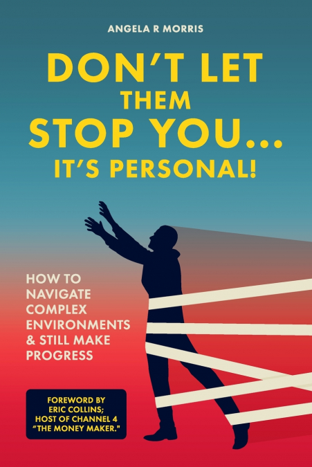 Don’t Let Them Stop You - It’s Personal!