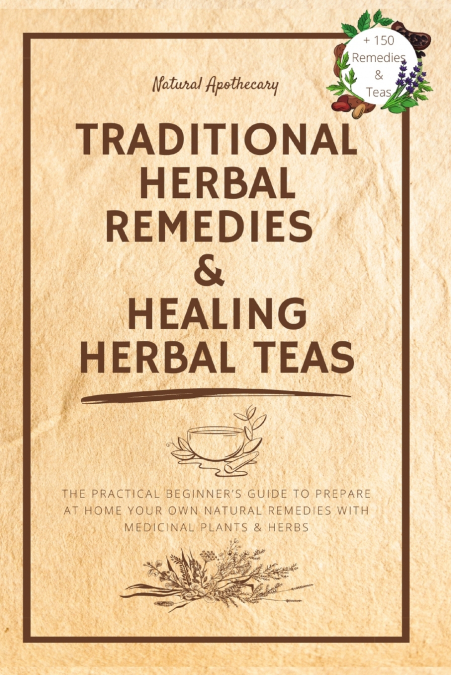 Traditional Herbal Remedies &  Healing Herbal Teas
