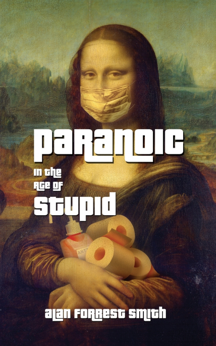 Paranoic In The Age of Stupid