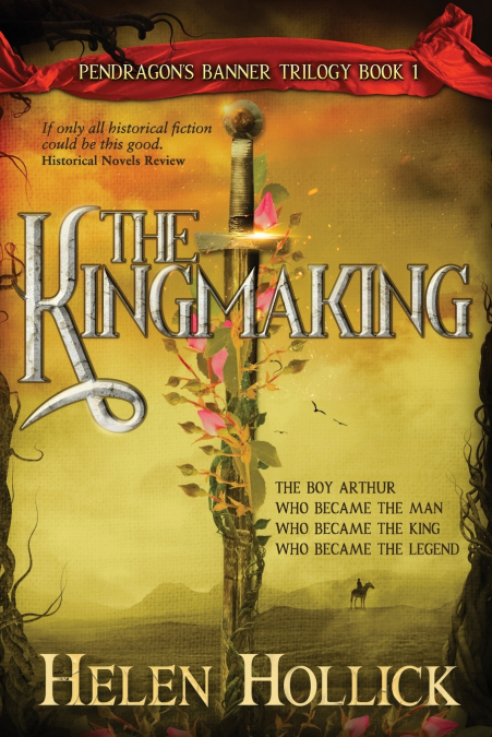The Kingmaking  Book One of the Pendragon’s Banner Trilogy