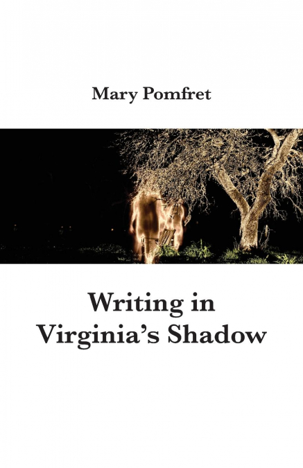 Writing in Virginia's Shadow