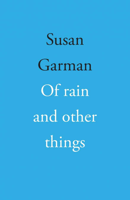 Of rain and other things