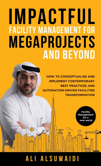Impactful Facility Management For Megaprojects and Beyond