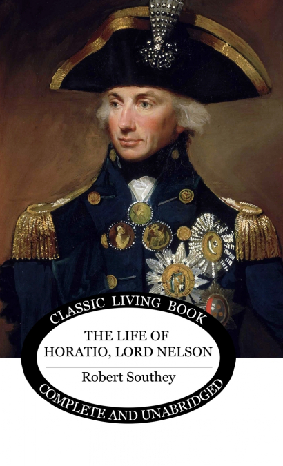 The Life of Horatio, Lord Nelson