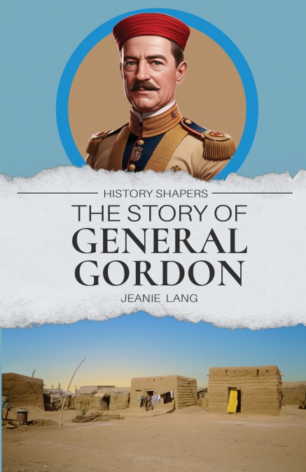 The Story of General Gordon