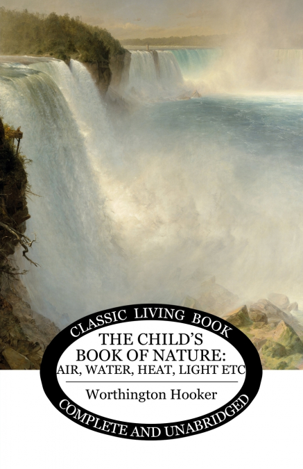 The Child’s Book of Nature Air Light etc
