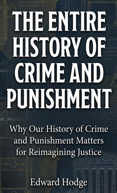 The Entire History of Crime and Punishment