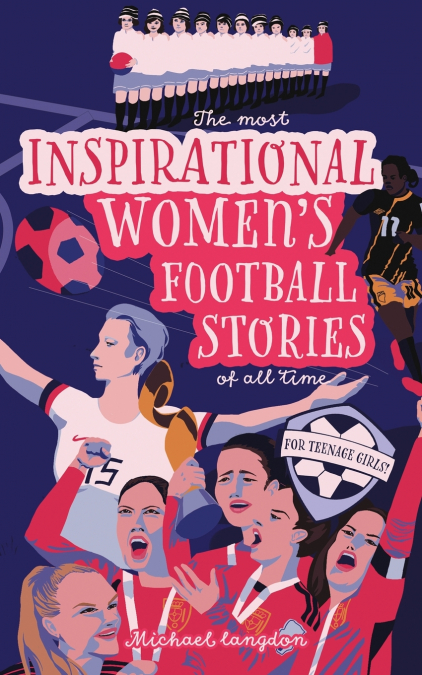 The Most Inspirational Women’s Football Stories Of All Time