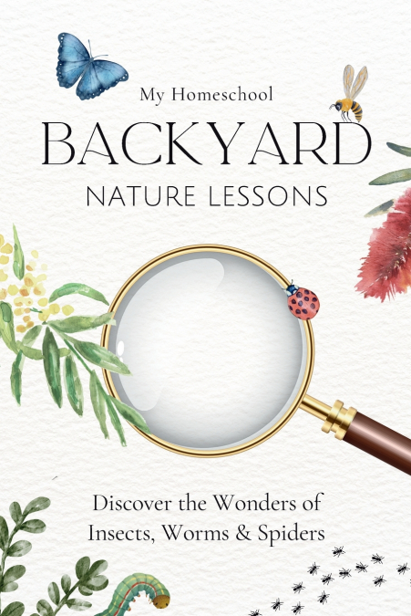 My Homeschool Backyard Nature Lessons