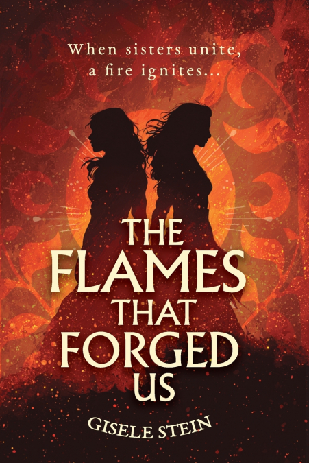 The Flames That Forged Us