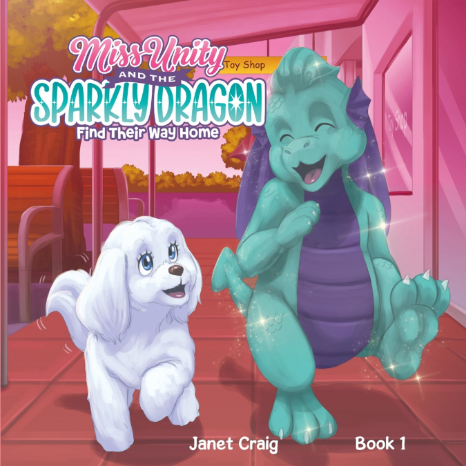 Miss Unity and the Sparkly Dragon Find Their Way Home