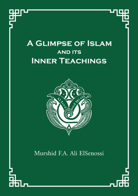 A Glimpse of Islam and its Inner Teachings