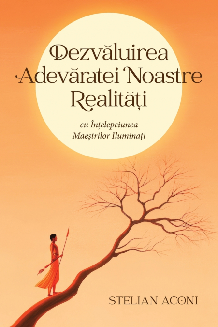 Dezvăluirea Adevăratei Noastre Realități